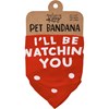Pet Bandana Lg - Food/Watching - 21" x 21" - Rayon