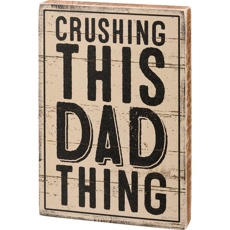 Block Sign - Crushing This Dad Thing - 5" x 7" x 1" - Wood, Paper