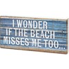 I Wonder If The Beach Misses Me Too Block Sign - Wood