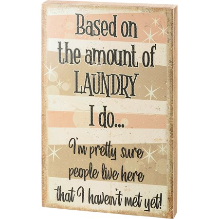 Box Sign - Based On The Amount Of Laundry I Do - 12" x 18 x 1.75" - Wood, Paper