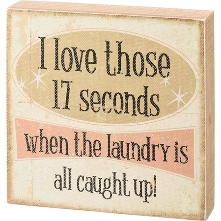 Box Sign - 17 Second When Laundry Is All Caught Up - 8" x 8" x 1.75" - Wood, Paper