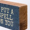 Block Sign - I Put A Spell On You - 3" x 2" x 1" - Wood
