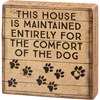 Maintained For The Comfort Of The Dog Block Sign - Wood, Paper