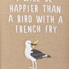 Stitchery - Happier Than A Bird With A French Fry - 8.50" x 11" x 0.75" - Cotton, Linen