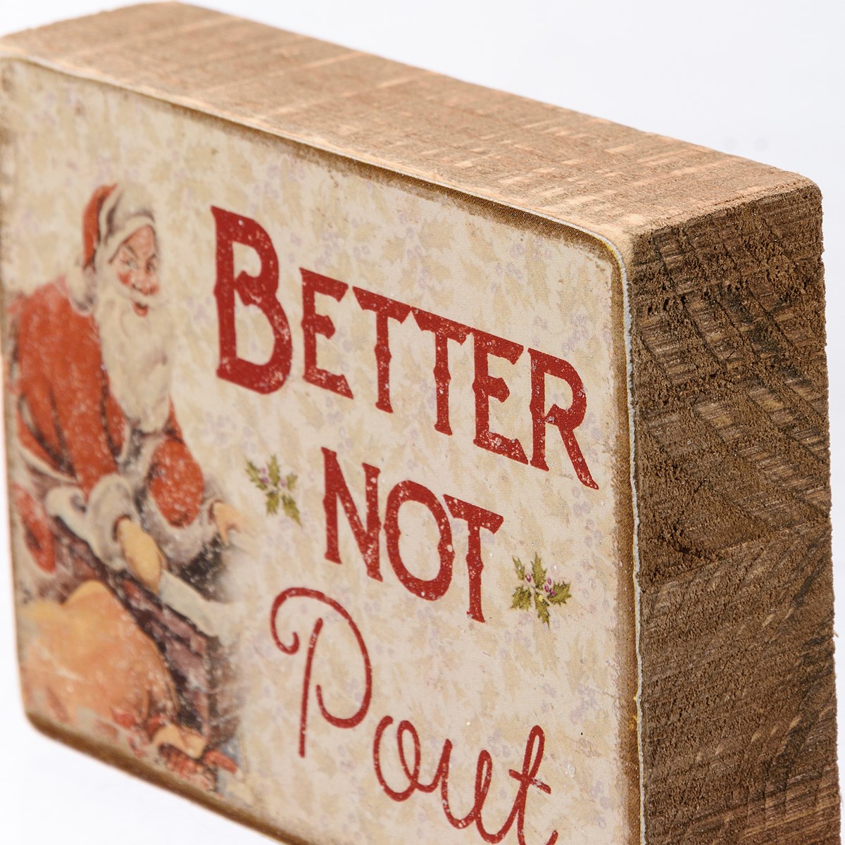 Better Not Pout Block Sign - Wood, Paper