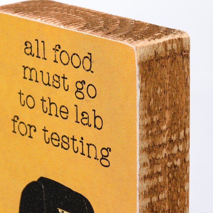 Food Must Go To The Lab For Testing Block Sign - Wood, Paper