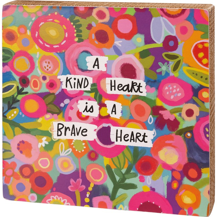 A Kind Heart Is A Brave Heart Box Sign - Wood, Paper