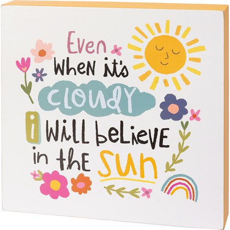 Box Sign - When It's Cloudy I Will Believe In The  - 10" x 10" x 1.75" - Wood, Paper