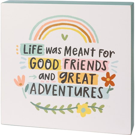 Box Sign - Life Was Meant For Good Friends - 10" x 10" x 1.75" - Wood, Paper