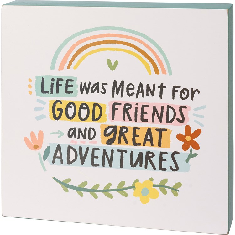 Life Was Meant For Good Friends Box Sign - Wood, Paper