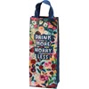 Drink More Worry Less Wine Tote - Post-Consumer Material, Nylon