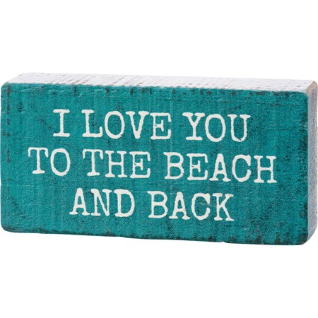 Block Sign - I Love You To The Beach And Back - 4" x 2" x 1" - Wood