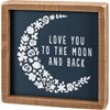 Love You To The Moon And Back Inset Box Sign - Wood