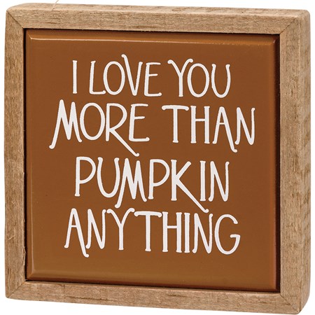 Box Sign Mini - Love You More Than Pumpkin - 4" x 4" x 1" - Wood