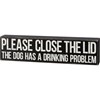 Box Sign - Close Lid Dog Has Problem - 12" x 3" x 1.75" - Wood