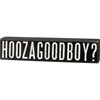 Hoozagoodboy Box Sign - Wood