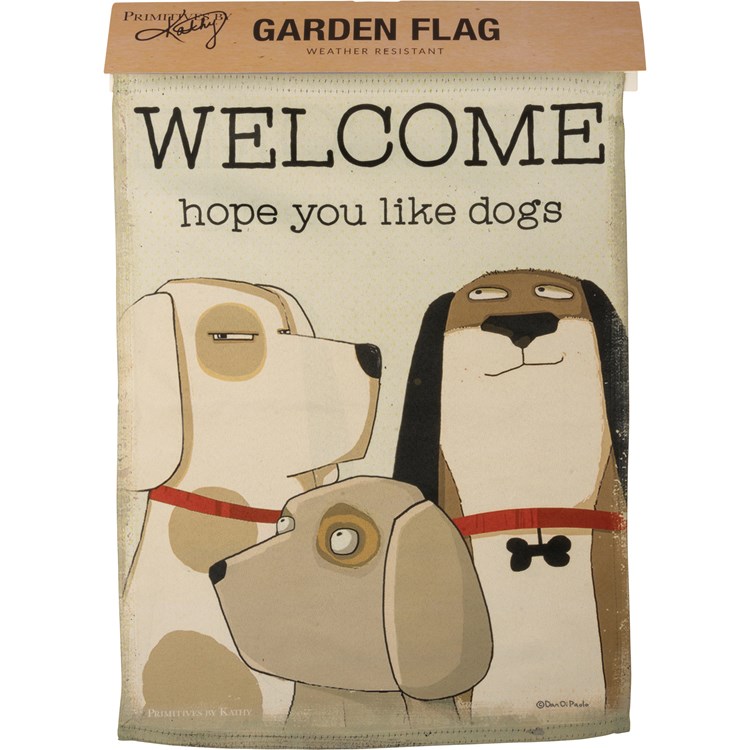 Welcome Hope You Like Dogs Garden Flag - Polyester