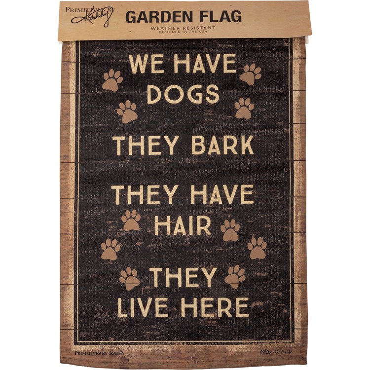 We Have Dogs They Live Here Garden Flag - Polyester