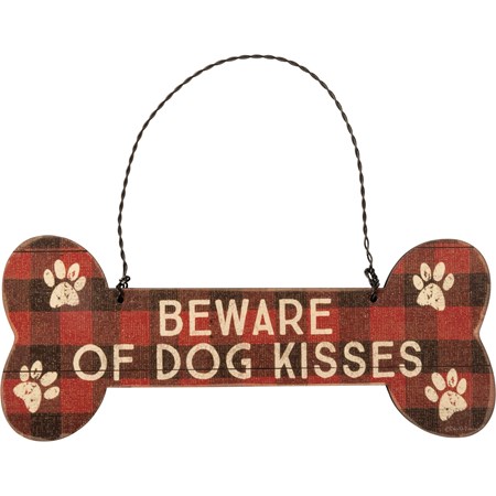 Ornament - Beware Of Dog Kisses - 6" x 2.50" x 0.25" - Wood, Paper, Wire