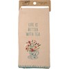 Life Is Better With Tea Kitchen Towel - Cotton, Linen