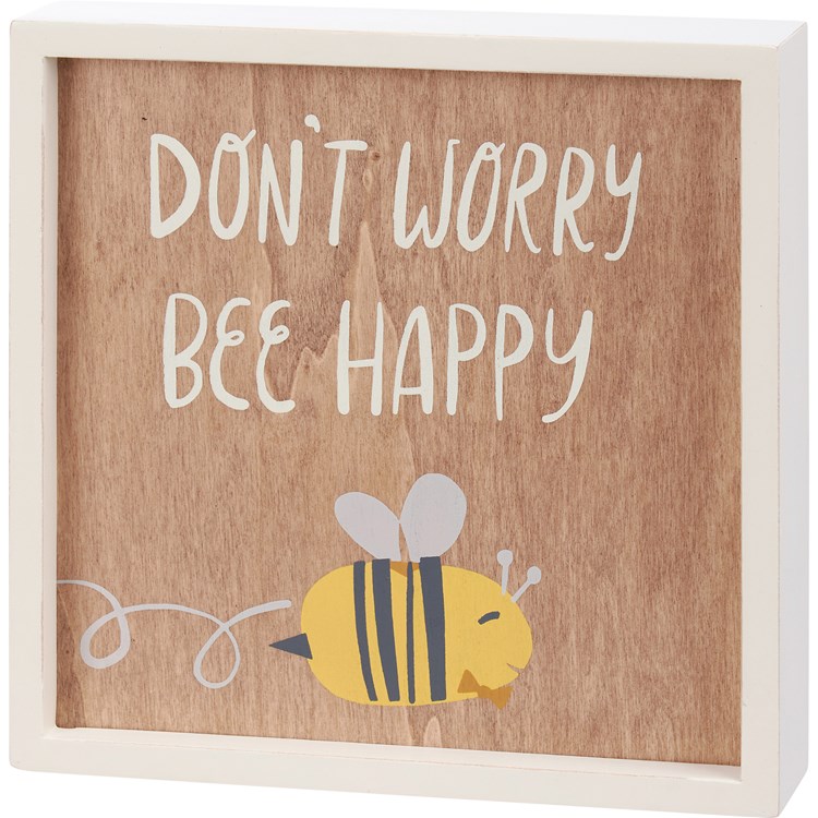 Don't Worry Bee Happy Inset Box Sign - Wood