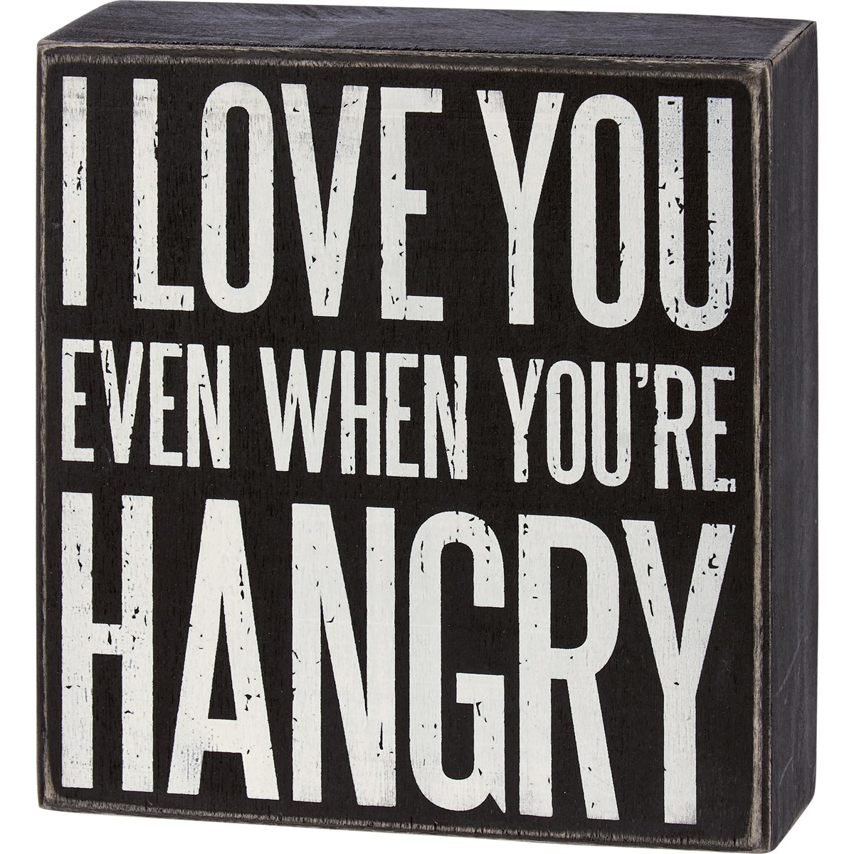 Box Sign - I Love You When You're Hangry - 5.50" x 6" x 1.75" - Wood