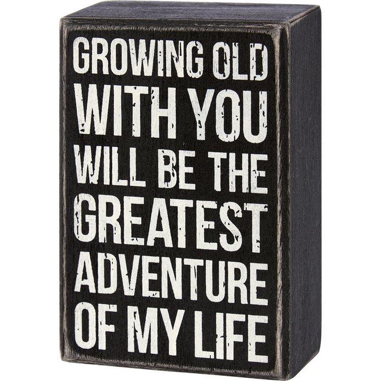 Box Sign - Growing Old With You - 3" x 4.50" x 1.75" - Wood