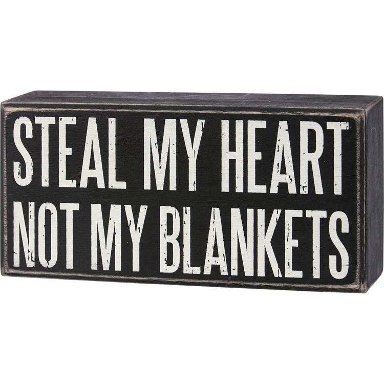 Box Sign - Steal My Heart Not My Blankets - 6" x 3" x 1.75" - Wood