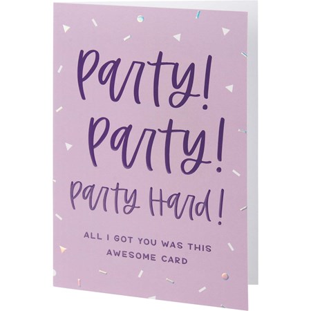 Greeting Card - Party Party Party Hard - 4.75" x 7" - Paper