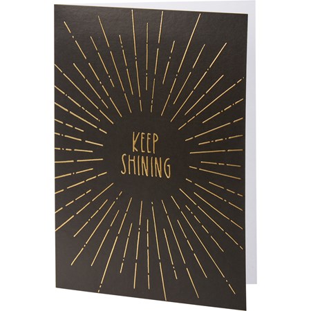 Greeting Card - Keep Shining - 4.75" x 7" - Paper