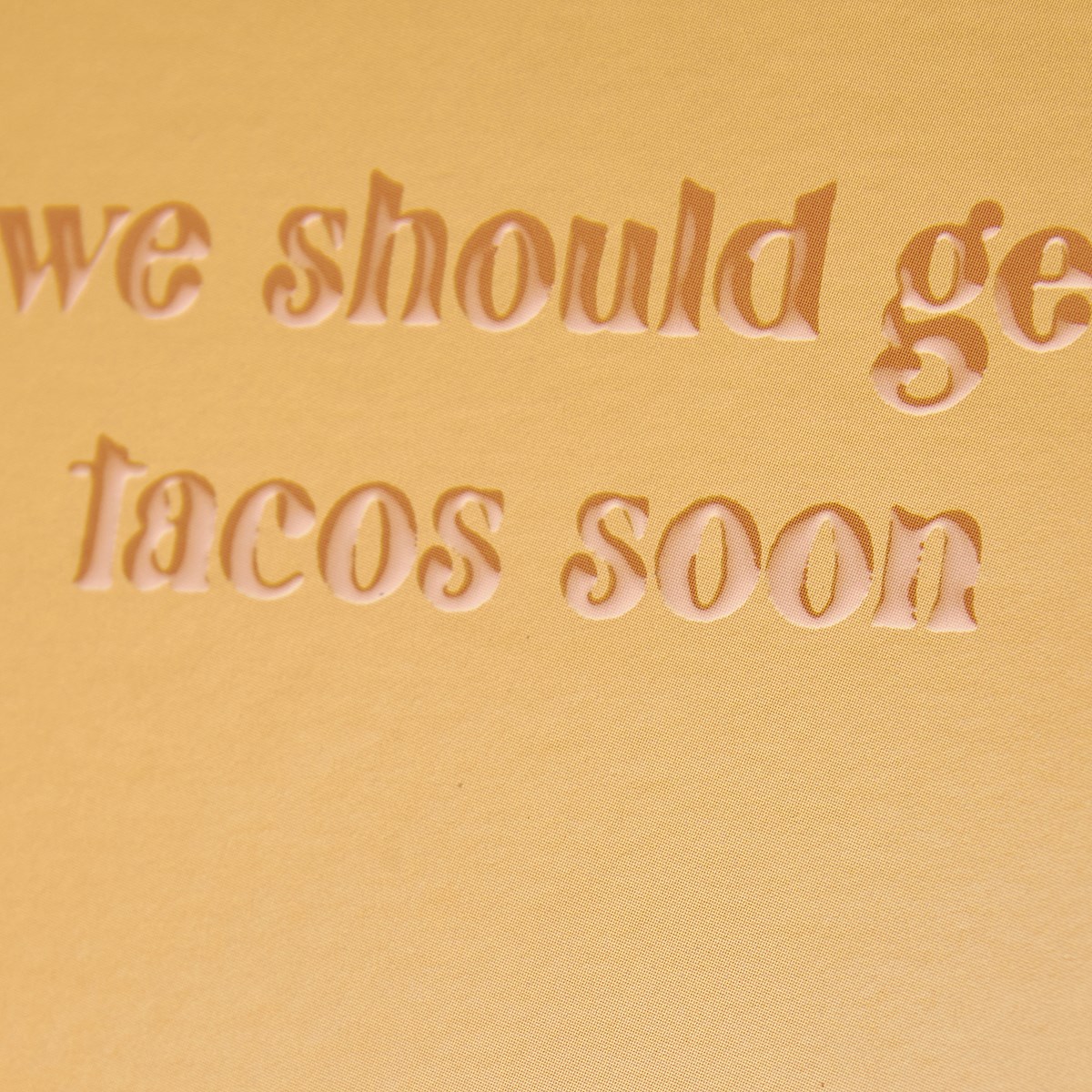 We Should Get Tacos Soon Greeting Card - Paper