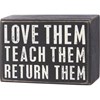 Teach Them Return Them Box Sign - Wood