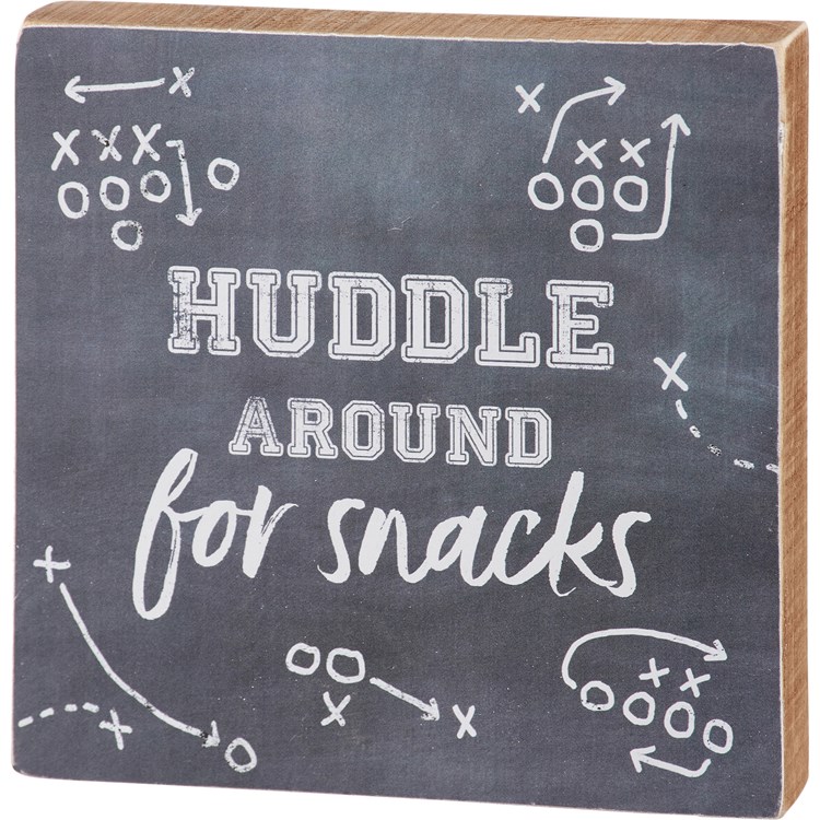 Huddle Around For Snacks Block Sign - Wood, Paper