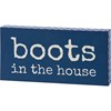 Boots In The House Block Sign - Wood