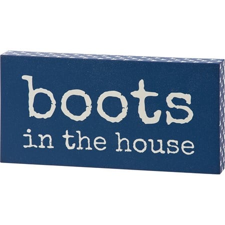 Block Sign - Boots In The House - 8" x 4" x 1" - Wood
