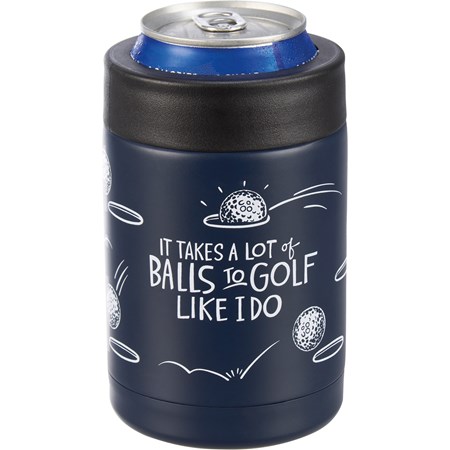 Can Cooler - A Lot Of Balls To Golf - 12 oz., 3" Diameter x 4.75" - Stainless Steel, Plastic