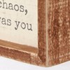 In My Chaos There Was You Inset Box Sign - Wood