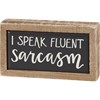 I Speak Fluent Sarcasm Box Sign Mini - Wood