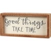 Good Things Take Time Inset Box Sign - Wood