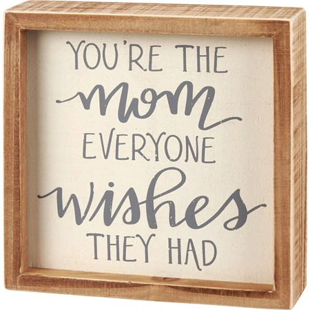 Inset Box Sign - You're The Mom - 6" x 6" x 1.75" - Wood