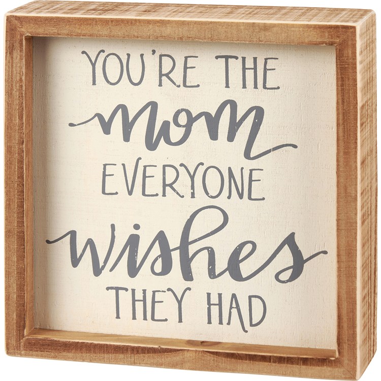 You're The Mom Inset Box Sign - Wood