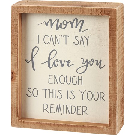 Inset Box Sign - Mom Your Reminder - 5" x 6" x 1.75" - Wood
