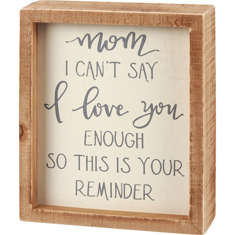 Mom Your Reminder Inset Box Sign - Wood