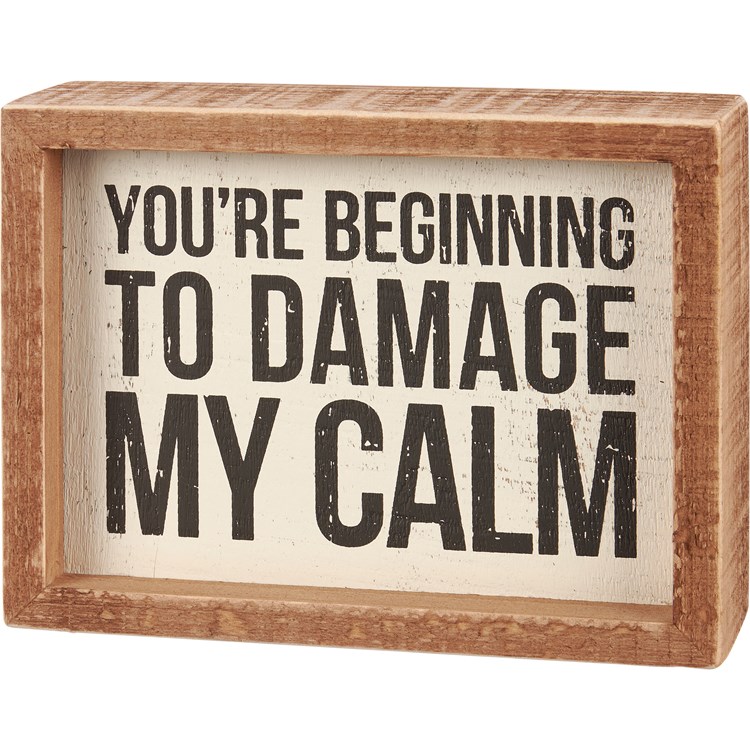 Damage My Calm Inset Box Sign - Wood