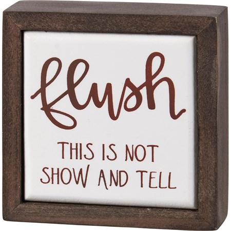 Box Sign Mini - Flush Not Show And Tell - 3" x 3" x 1" - Wood