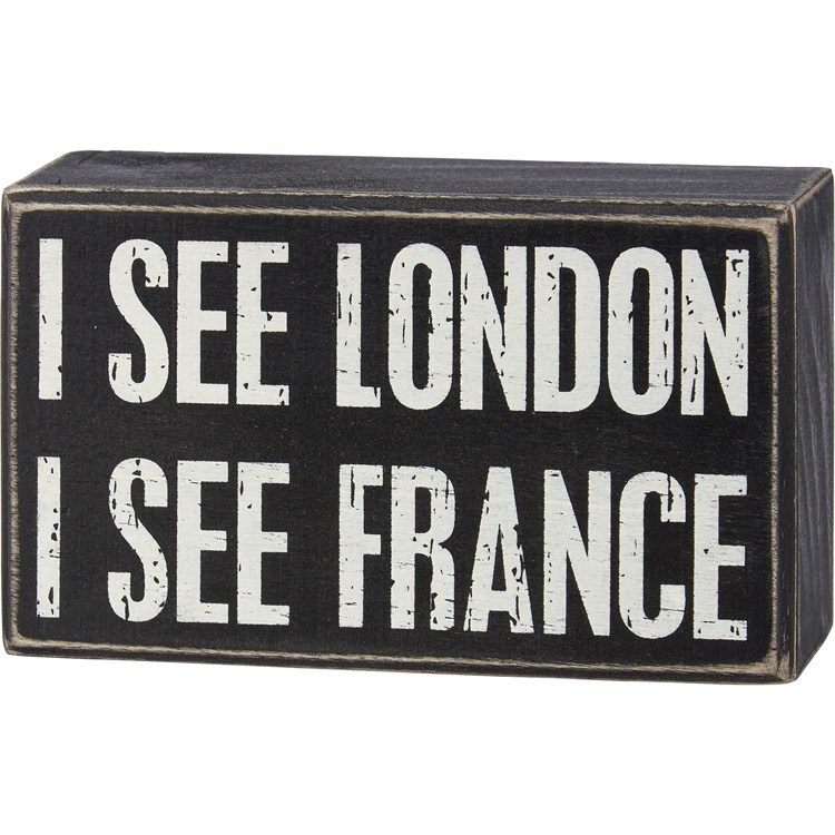 I see London, I see France…