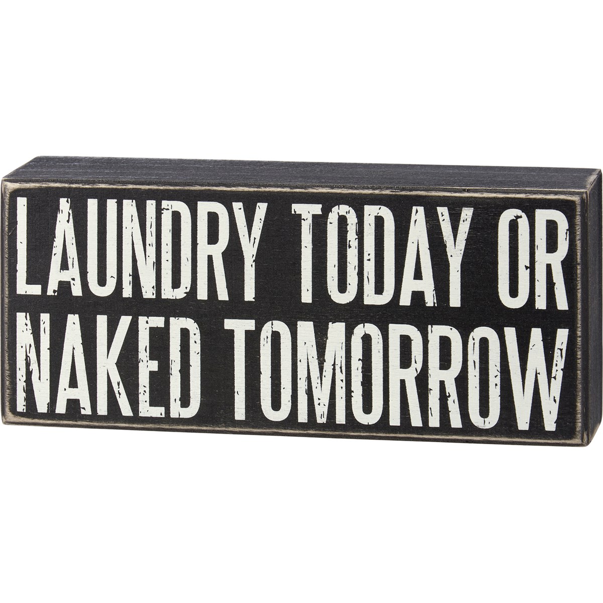 Laundry Today Or Naked Tomorrow Box Sign - Wood