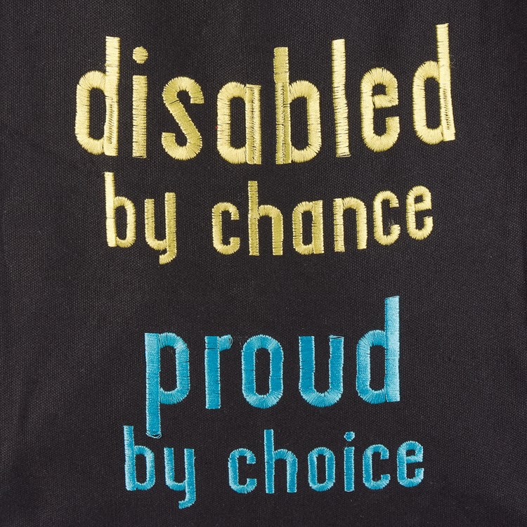 Tote - Disabled By Chance Proud By Choice - 17.25" x 20.25", 11" Handle Drop - Cotton