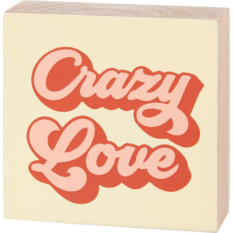 Block Sign - Crazy Love - 3" x 3" x 1" - Wood