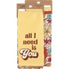 Kitchen Towel Set - All I Need Is You - 20" x 28" - Cotton